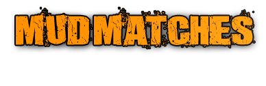 Mud Matches